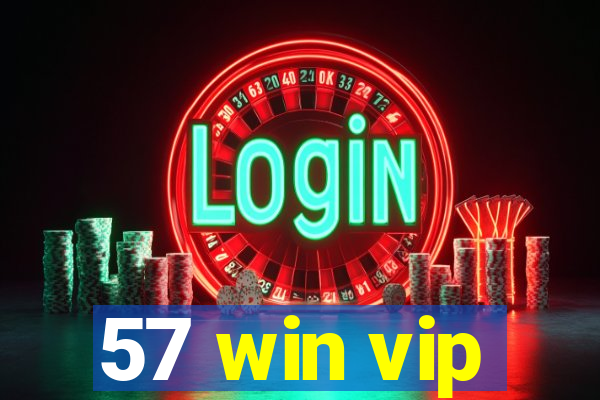 57 win vip